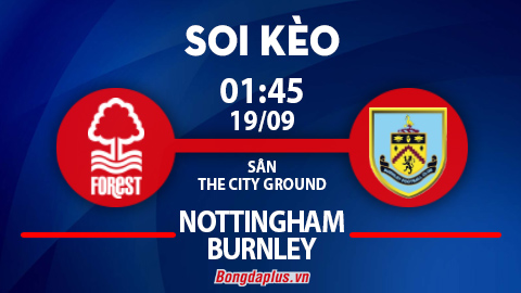 Soi kèo, nhận định, dự đoán Burnley vs Nottingham Forest, vào lúc 22h00 ngày 19/05/2024